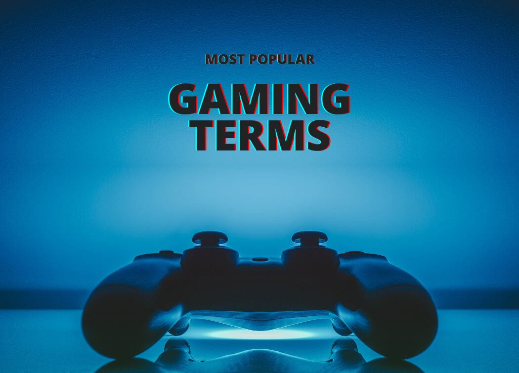 Most popular Gaming Terms