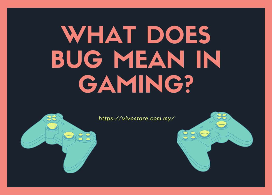What Does Bug Mean in Gaming?