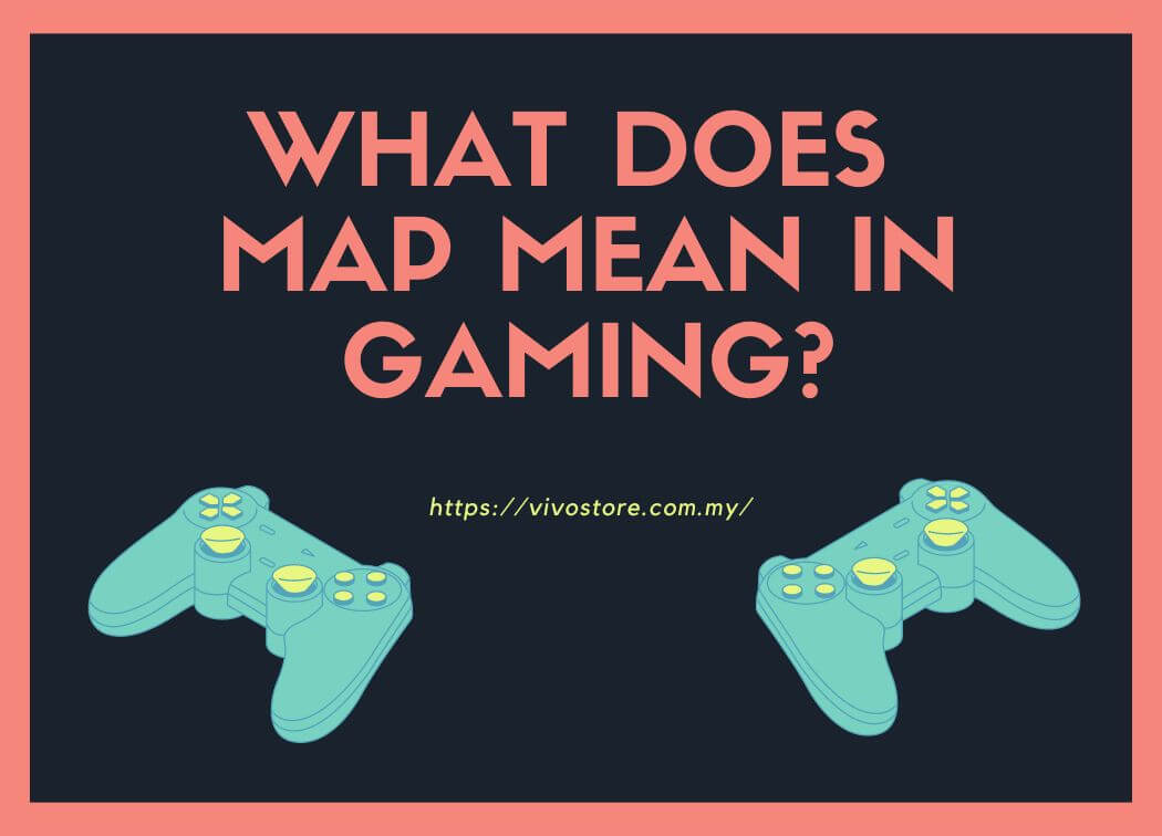 What Does Map Mean in Gaming