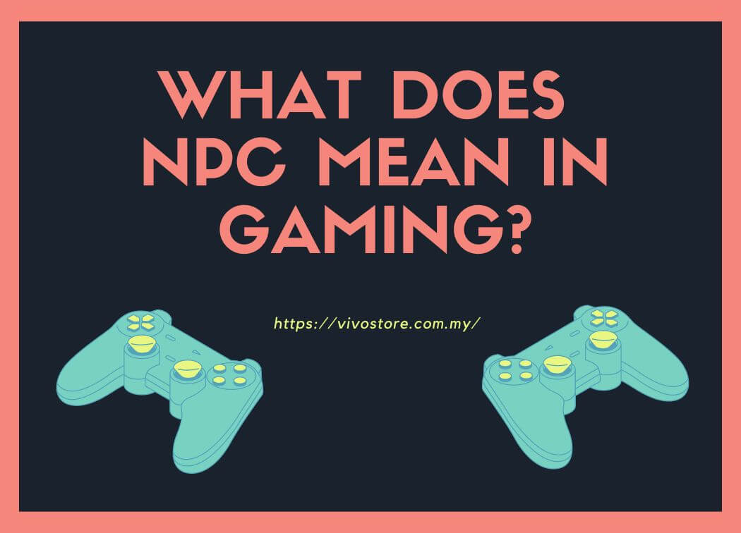 What Does NPC Mean in Gaming