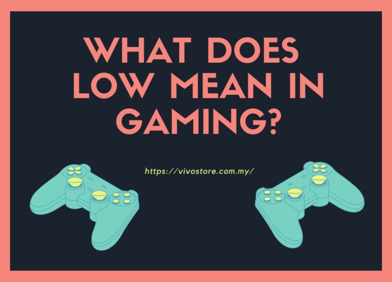 What Does low Mean in Gaming?